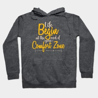 Typography Quote: Life Begins at the end of your Comfort Zone Hoodie